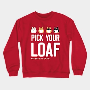 Pick Your Corgi Loaf Crewneck Sweatshirt